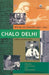 Chalo Delhi: Writings and Speeches 1943-1945, Netaji Collected Works, volume 12 by Sisir K. Bose and Sugata Bose