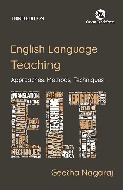 English Language Teaching: Approaches, Methods, Techniques by Geetha Nagaraj