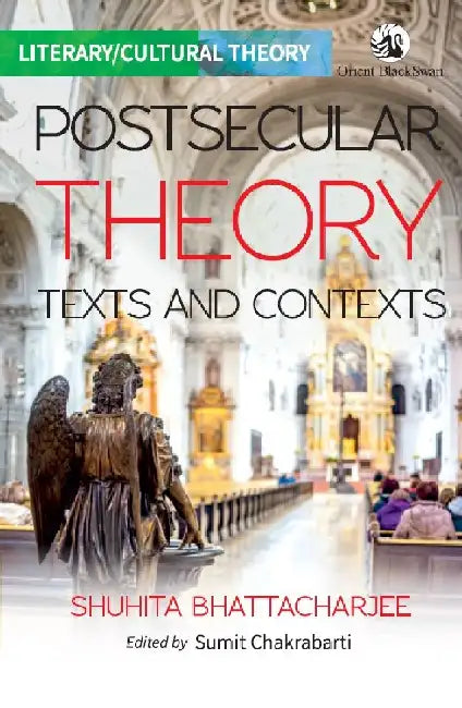 Postsecular Theory: Textx and Contexts by Shuhita Bhattacharjee