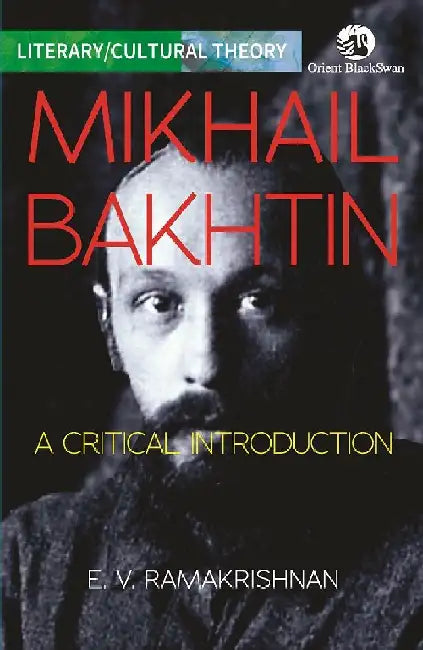 Mikhail Bakhtin: A Critical Introduction by E. V. Ramakrishnan