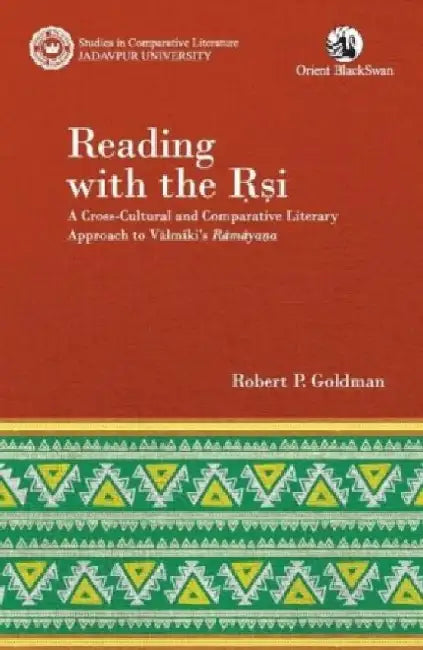 Reading with the RSI: A Cross-Cultural and Comparative Literary Approach to Valmiki's Ramayana