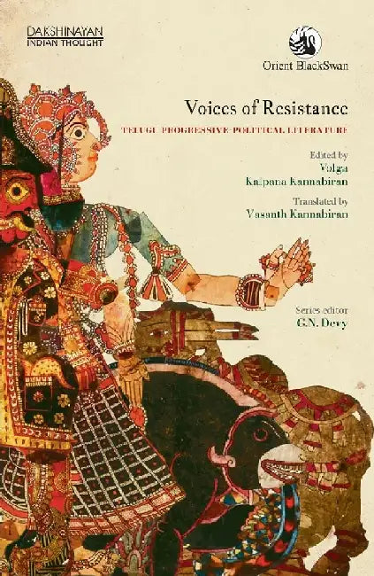 Voices of Resistance: Telugu Progressive-Political Literature by Volga and Kalpana Kannabiran (Eds.), Vasanth Kannabiran (Tr.)