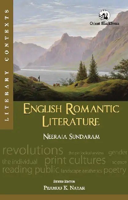 English Romantic Literature by Neeraja Sundaram (Author), Pramod K. Nayar (Ed.)