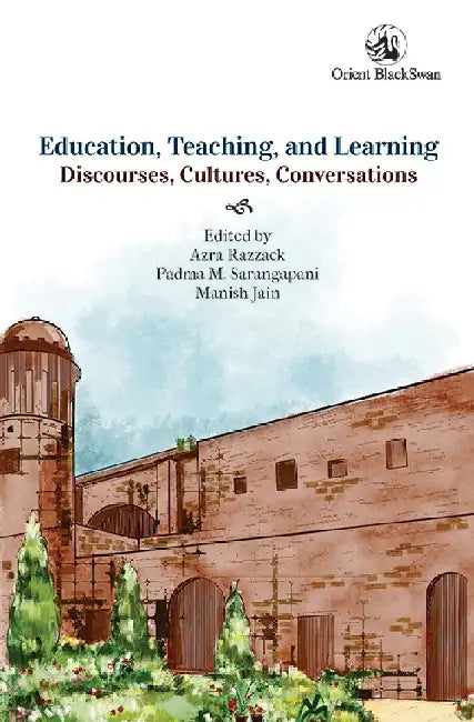 Education, Teaching, and Learning: Discourses, Cultures, Conversations by Azra Razzack