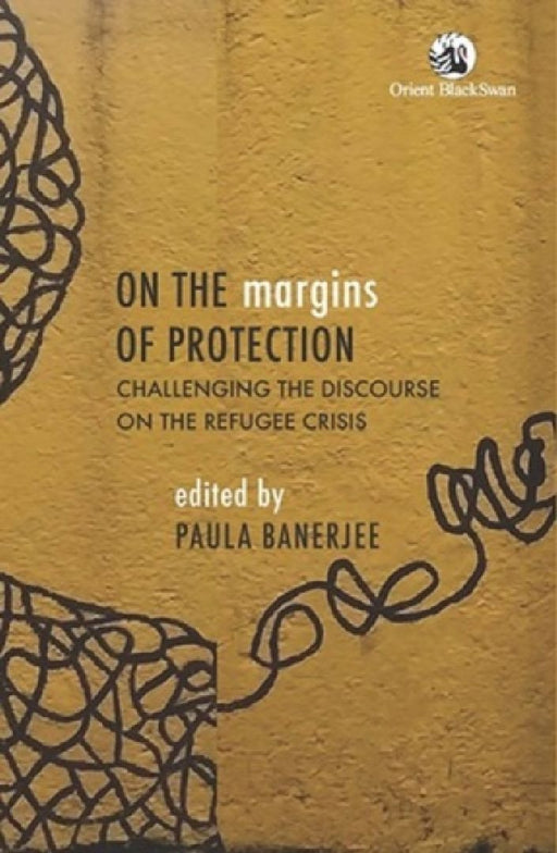 On the Margins of Protection by Paula Banerjee