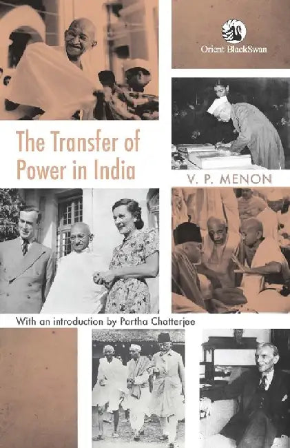 The Transfer of Power in India: With an Introduction by Partha Chatterjee by V. P. Menon