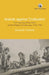 Islands Against Civilisation: Anthropology, Nationalism, and the Politics of Scheduling, 1918-1950 by Saagar Tewari