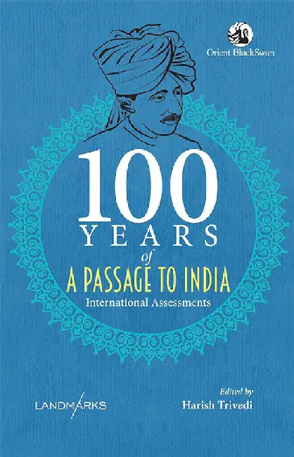 100 Years of A Passage to India by Harish Trivedi