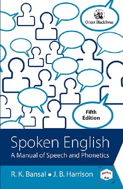 Spoken English: A Manual of Speech and Phonetics by R. K. Bansal