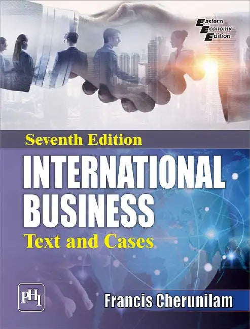 International Business: Text and Cases by Cherunilam Francis