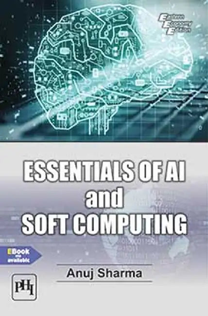 Essentials of Ai and Soft Computing by Sharma Anuj
