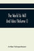 The World As Will And Idea (Volume I) by Arthur Schopenhauer