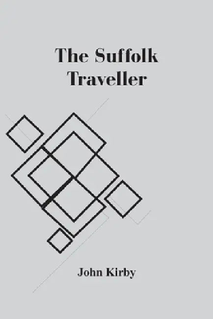 The Suffolk Traveller by John Kirby