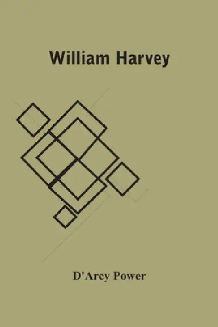 William Harvey by D'Arcy Power