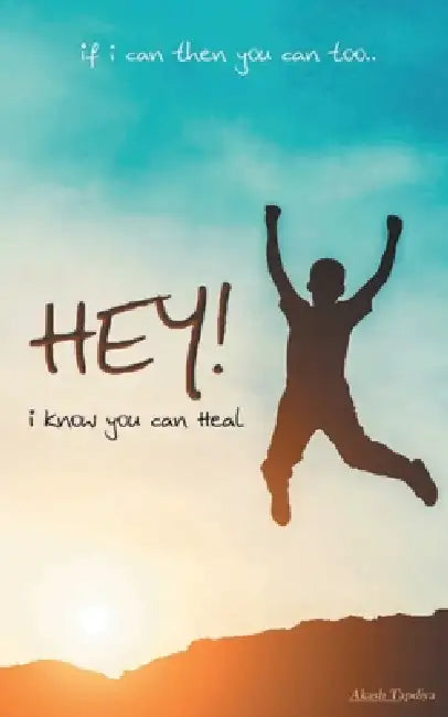 Hey! I Know You Can Heal by Akash Tapdiya