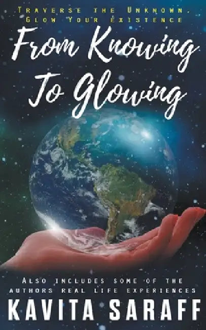 From Knowing to Glowing by Kavita Saraff