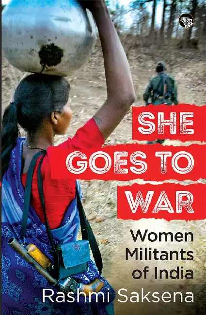 She Goes To War by Rashmi Saksena