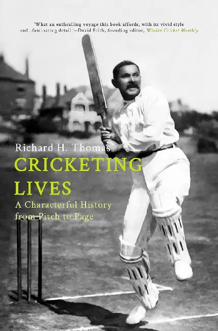 Cricketing Lives by Richard H. Thomas
