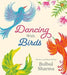 Dancing with Birds by Bulbul Sharma