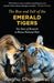 The Rise And Fall Of The Emerald Tigers by Raghu Chundawat
