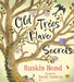 Old Trees Have Secrets by Ruskin Bond