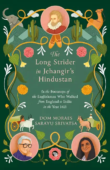 The Long Strider In Jehangir's Hindustan by Dom Moraes Saryu Ahuja