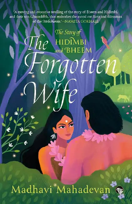 The Forgotten Wife: Hidimbi's Story by Madhavi Mahadevan