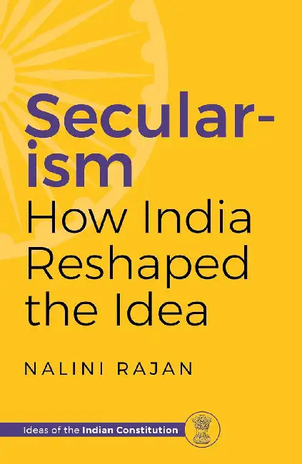 Secularism - How India Reshaped The Idea by Nalini Rajan