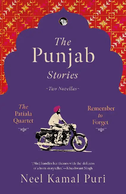 The Punjab Storiestwo Novellas Patiala Quartet & Remember To Forget by Neelkamal Puri