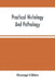 Practical Histology And Pathology by Heneage Gibbes