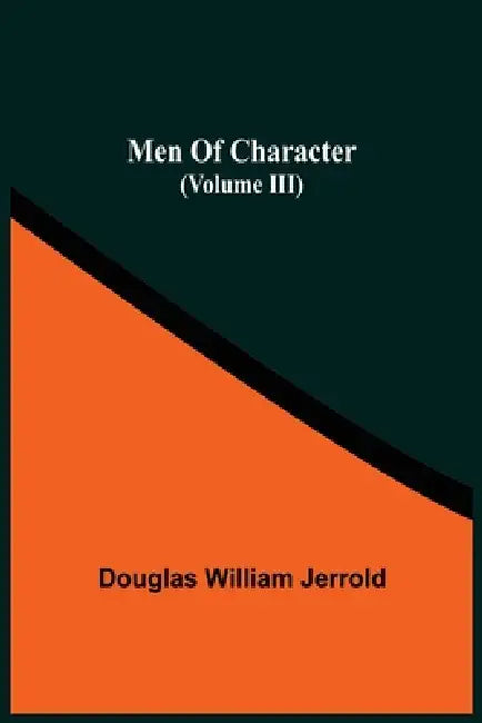 Men Of Character (Volume Iii) by Douglas William Jerrold
