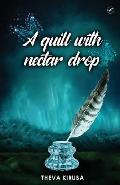 A quill with Nectar Drop by Kiruba Theva