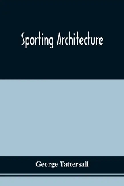 Sporting Architecture by George Tattersall