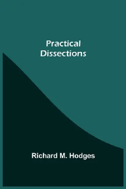 Practical Dissections by Richard M. Hodges