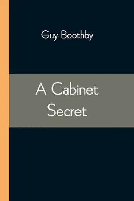 A Cabinet Secret by Guy Boothby