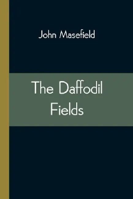 The Daffodil Fields by John Masefield