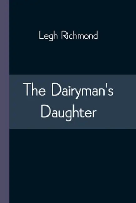 The Dairyman's Daughter by Legh Richmond