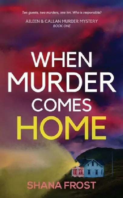 When Murder Comes Home by Shana Frost
