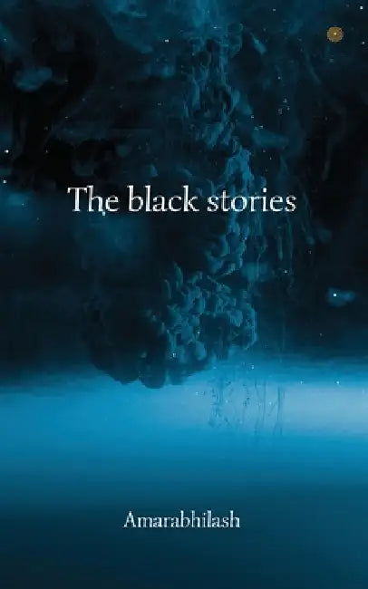 The black stories by Amarabhilash