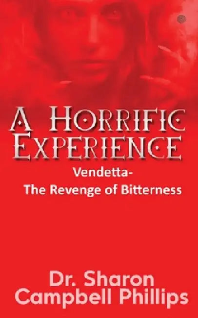 A Horrific Experience by Sharon Campbell-Phillips