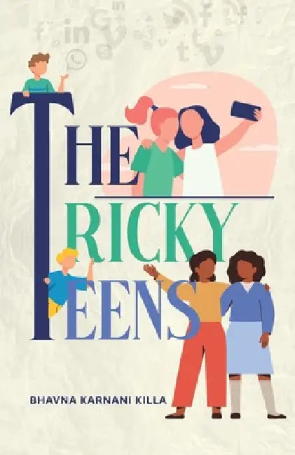 The Tricky Teens - Handle with love & care by Bhavna Karnani Killa