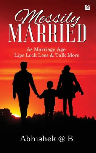 Messily Married by Abhishek @b