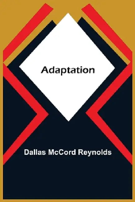 Adaptation by Dallas McCord Reynolds