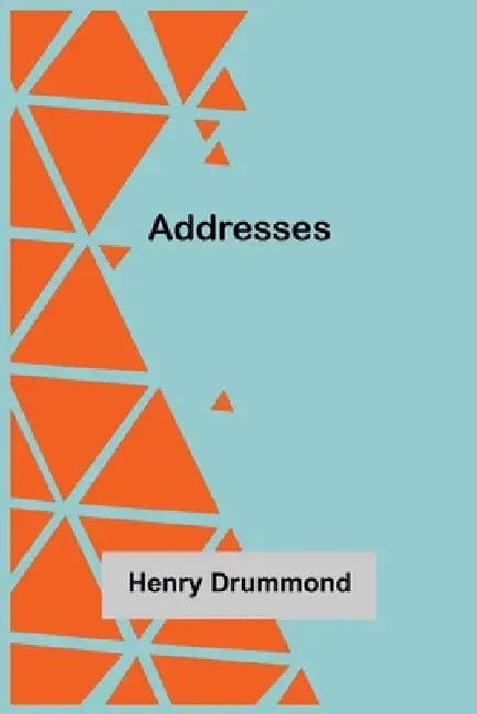 Addresses by Henry Drummond