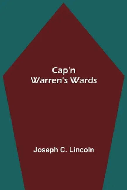Cap'n Warren's Wards by Joseph C. Lincoln
