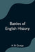 Battles of English History by H. B. George