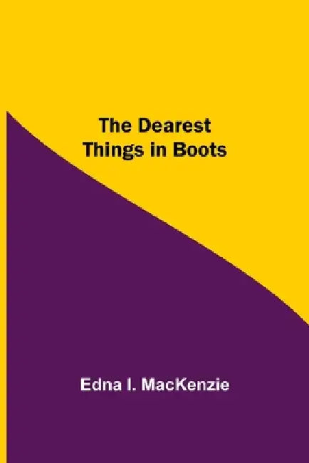 The Dearest Things in Boots by Edna I. MacKenzie