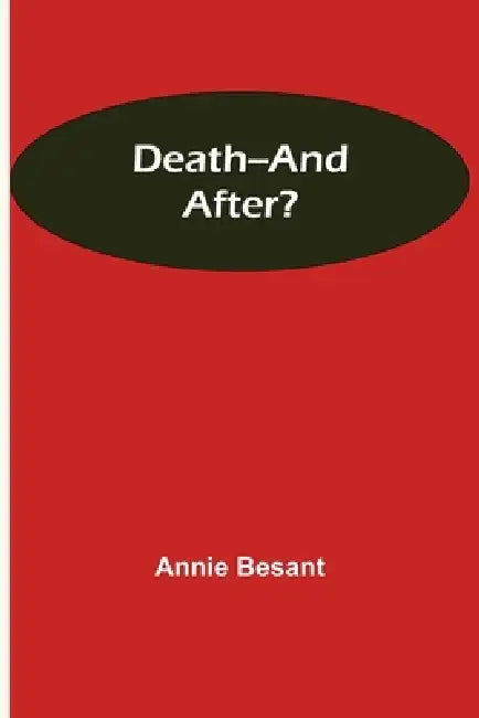 Death--and After? by Annie Besant