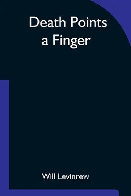 Death Points a Finger by Will Levinrew