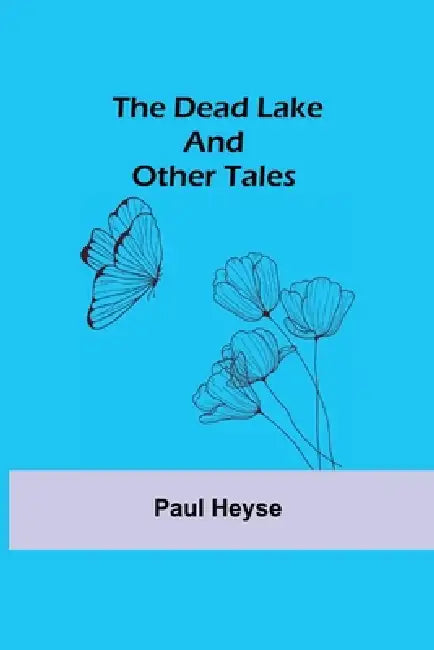 The Dead Lake and Other Tales by Paul Heyse